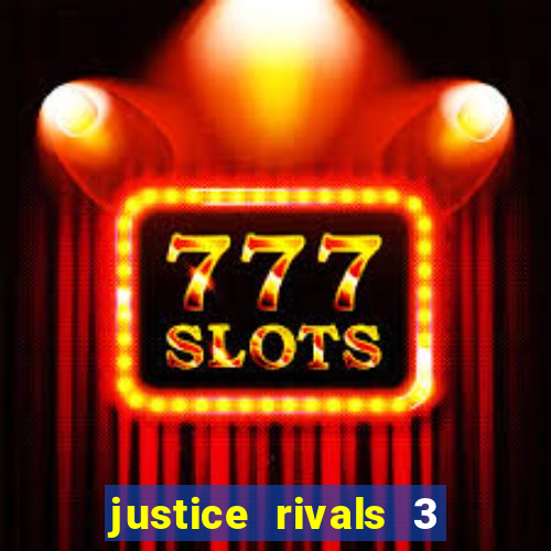justice rivals 3 dinheiro infinito